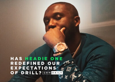 GRM Exclusive: Has Headie One Redefined our expectations of Drill?