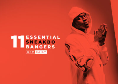 GRM Exclusive: 11 Essential Sneakbo Bangers