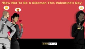 GRM's Guide on how not to be a sideman this valentine's day