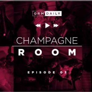GRM EXCLUSIVE: Champagne Room Ep 3 - 