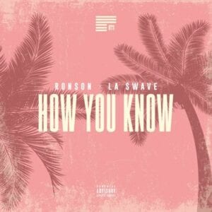 Ronson calls in La Swave for 'How you know'