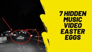 7 Hidden Music Video Easter Eggs