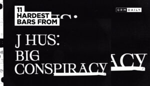 GRM Exclusive: 11 Hardest bars from J Hus' 'Big Conspiracy'