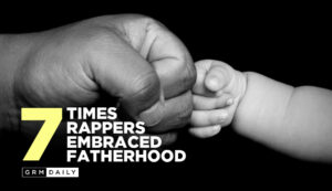 GRM Exclusive: 7 Times Rappers Embraced Fatherhood