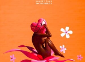 Lancey Foux releases smooth track 