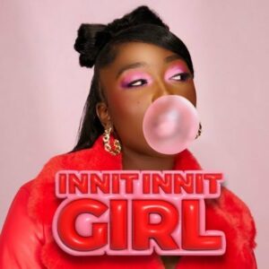 Br3nya reveals new 'Innit Innit Girl' mixtape