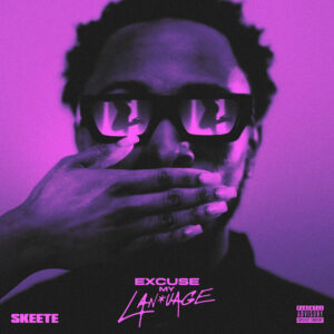 Listen to the 'Excuse My Language' mixtape from Skeete