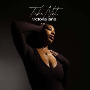 Victoria Jane Delivers Brand New EP 'Take Note'