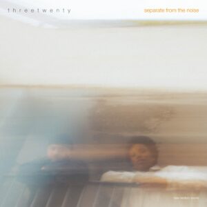 threetwenty Release Debut Album 'Separate From The Noise'